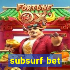 subsurf bet